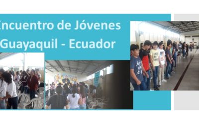 ENCUENTRO DE JÓVENES  –  GUAYAQUIL  –  ECUADOR
